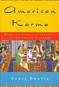 American Karma: Race, Culture, and Identity in the Indian Diaspora (Paperback)