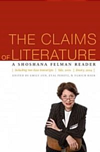The Claims of Literature: A Shoshana Felman Reader (Paperback)