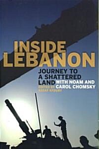 Inside Lebanon: Journey to a Shattered Land with Noam and Carol Chomsky (Paperback)