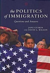 The Politics of Immigration: Questions and Answers (Paperback)