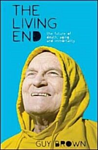 [중고] The Living End : The New Sciences of Death, Ageing and Immortality (Hardcover)