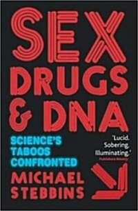 Sex, Drugs and DNA : Sciences Taboos Confronted (Paperback)