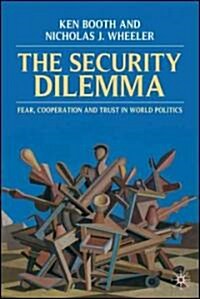 The Security Dilemma : Fear, Cooperation and Trust in World Politics (Paperback)