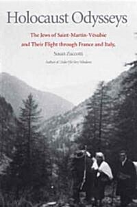 Holocaust Odysseys: The Jews of Saint-Martin-V?ubie and Their Flight Through France and Italy (Hardcover)