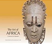 The Art of Africa: A Resource for Educators (Hardcover)