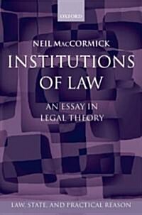 Institutions of Law : An Essay in Legal Theory (Hardcover)