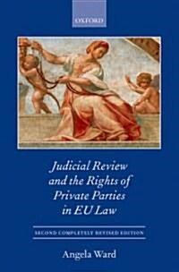 Judicial Review and the Rights of Private Parties in EU Law (Paperback, 2 Revised edition)