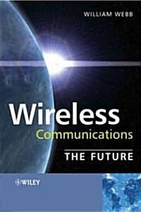 Wireless Communications: The Future (Hardcover)