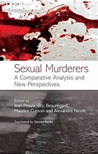 Sexual Murderers : A Comparative Analysis and New Perspectives (Hardcover)