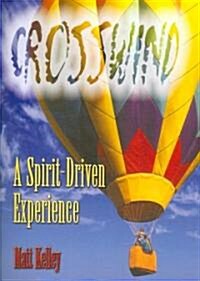 Crosswind Student Book: A Spirit-Driven Experience for Youth (Paperback)
