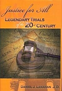 Justice for All: Legendary Trials of the 20th Century (Hardcover)