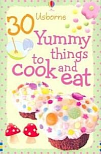 30 Yummy Things to Cook and Eat (Other)