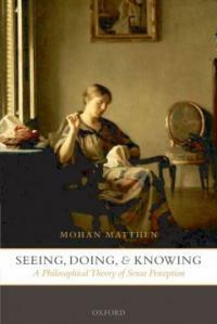 Seeing, doing, and knowing : a philosophical theory of sense perception