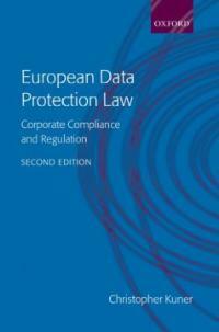 European data protection law : corporate compliance and regulation 2nd ed