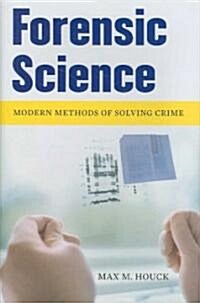 Forensic Science: Modern Methods of Solving Crime (Hardcover)