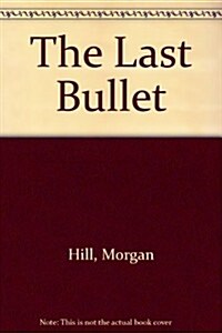 The Last Bullet (Paperback)