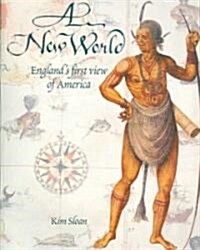 A New World: Englands First View of America (Paperback)