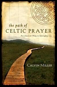 The Path of Celtic Prayer (Hardcover)