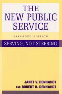 The new public service : serving, not steering Expanded ed