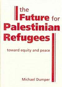 The Furture for Palestinian Refugees (Hardcover)