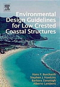 Environmental Design Guidelines for Low Crested Coastal Structures (Hardcover)