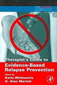 Therapists Guide to Evidence-Based Relapse Prevention (Paperback)