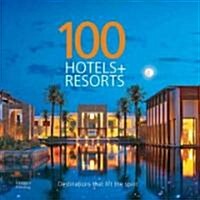 100 Hotels and Resorts (Hardcover)
