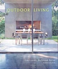 Outdoor Living Spaces: Courtyards, Patios and Decks (Hardcover)