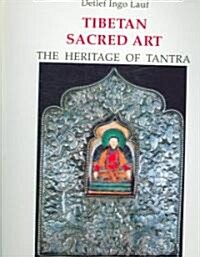 Tibetan Sacred Art: The Heritage of Tantra (Paperback)