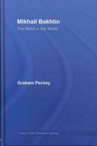 Mikhail Bakhtin : the word in the world