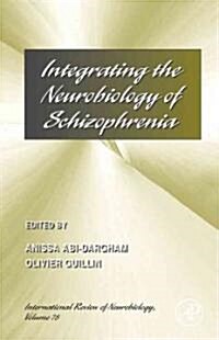 Integrating the Neurobiology of Schizophrenia: Volume 78 (Hardcover)