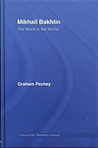 Mikhail Bakhtin : The Word in the World (Hardcover)