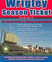 Wrigley Season Ticket: An Annual Guide to Chicago Cubs Baseball (Paperback, 2007)