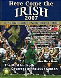 Here Come the Irish: An Annual Guide to Notre Dame Football (Paperback, 2007)