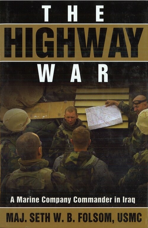 The Highway War: A Marine Company Commander in Iraq (Paperback)