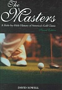 The Masters: A Hole-By-Hole History of Americas Golf Classic (Hardcover, 2)