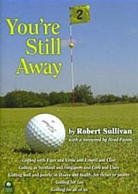 Youre Still Away: Golfing for Fun, Golfing for All of Us (Hardcover)