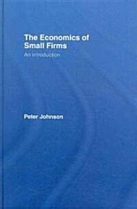 The Economics of Small Firms : An Introduction (Hardcover)