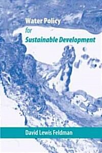 Water Policy for Sustainable Development (Hardcover, 1st)