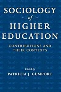 Sociology of Higher Education: Contributions and Their Contexts (Hardcover)