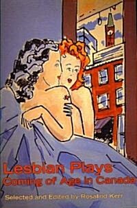 Lesbian Plays: Coming of Age in Canada (Paperback)