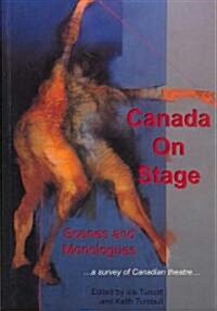 Canada on Stage: Scenes and Monologues: A Survey of Canadian Theatre (Paperback)