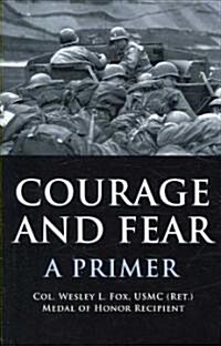 Courage and Fear: A Primer (Hardcover)