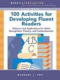 [중고] 100 Activities for Developing Fluent Readers: Patterns and Applications for Word Recognition, Fluency, and Comprehension (Paperback, 2)