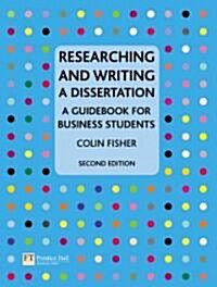 Researching and Writing a Dissertation : A Guidebook for Business Students (Paperback, 2 Rev ed)