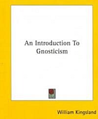 An Introduction to Gnosticism (Paperback)