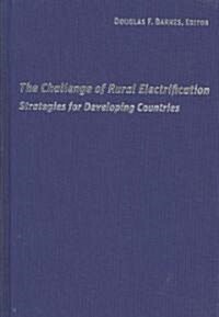 The Challenge of Rural Electrification: Strategies for Developing Countries (Hardcover)