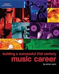 Building a Successful 21st Century Music Career (Paperback, 1st)