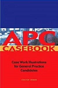 APC Case Book : Casework Illustrations for General Practice Candidates (Paperback)