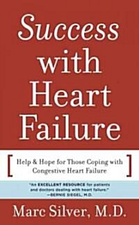 Success with Heart Failure (mass mkt ed) : Help and Hope for Those with Congestive Heart Failure (Paperback)